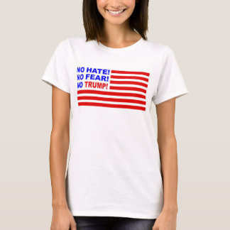 Sem Ódio, Sem Medo, Sem Bandeira De Trump - Camisa