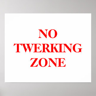 Sem poster de Zona de Twerking em letras vermelho