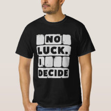 Sem Sorte. Eu Decido - Camisa de Cota Motivacional