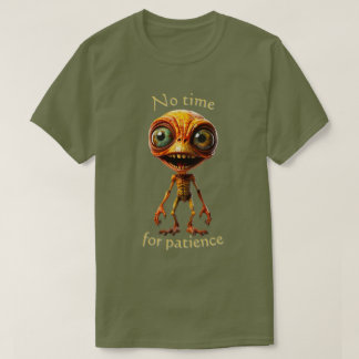 Sem tempo para paciência 002 Camiseta