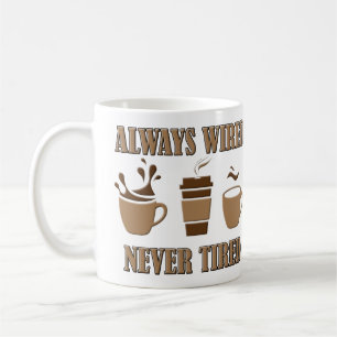 Sempre Ligado Nunca Cansado Caneca de Café Diverti