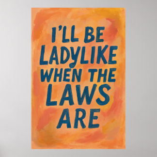 Senhoras, Como Quando As Leis São, Poster Feminist