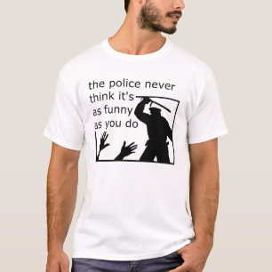 Sentido Policial De Camisa Engraçada De Humor