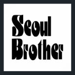 Seoul Brother Poster<br><div class="desc">Soul Brother Globe Trotters é especialista em imagens idiossincráticas de todo o mundo. Aqui você encontrará Cartões de Saudação, Cartões Postais, Posters, Mouséads e muito mais.</div>