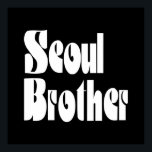Seoul Brother Poster<br><div class="desc">Soul Brother Globe Trotters é especialista em imagens idiossincráticas de todo o mundo. Aqui você encontrará Cartões de Saudação,  Cartões Postais,  Posters,  Mouséads e muito mais.</div>