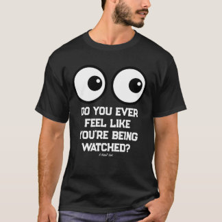 Ser vigiado? - Uma Camisa MisterP