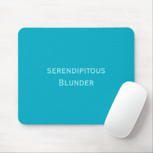 Serendipitant Blunder Mousepad