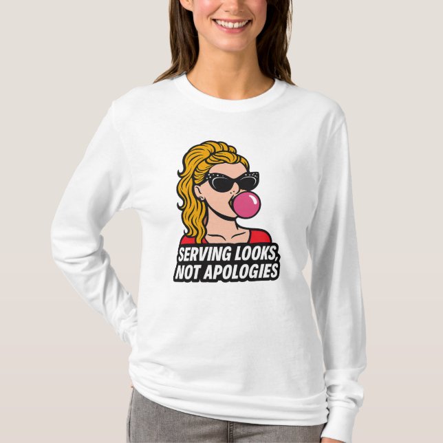 Servindo Looks, Não Desculpas – Camiseta Glam Pop  (Frente)