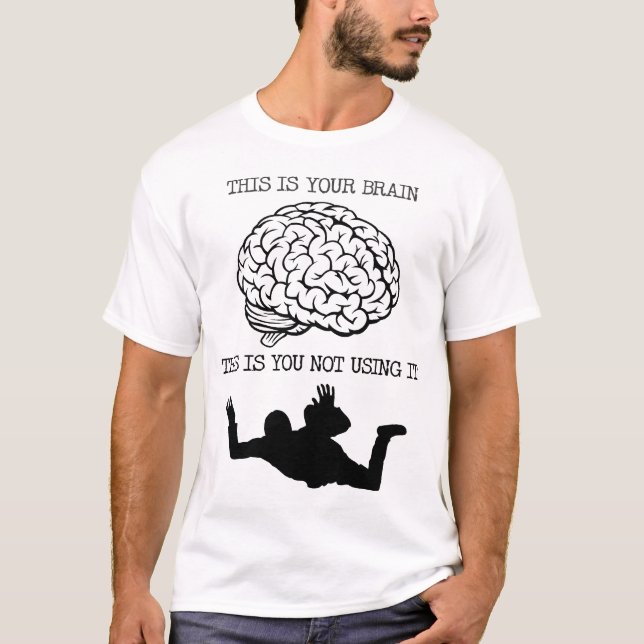 Seu Cérebro Ao Pular De Paraquedas Camisa Engraçad (Frente)
