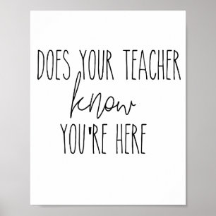 Seu professor sabe que você está aqui. poster de