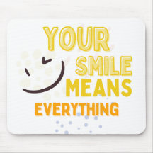 Seu Sorriso Significa Tudo Mousepad