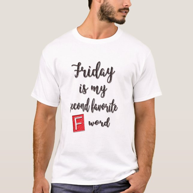 sexta-feira é a minha segunda design de camiseta e (Frente)
