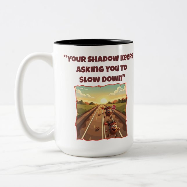 Shadow Continua A Pedir-Lhe Para Devagar A Caneca  (Esquerda)
