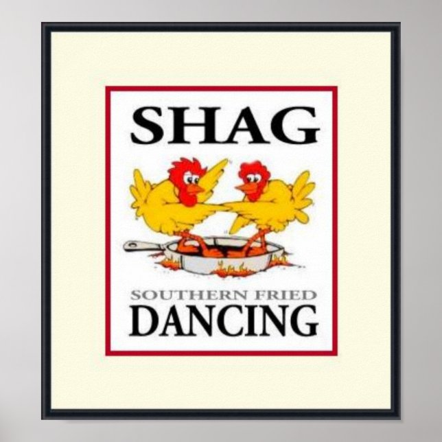 Shag Southern Fried Dancing B/C/R Poster (Frente)
