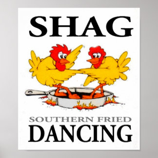 Shag Southern Fried Dancing Poster
