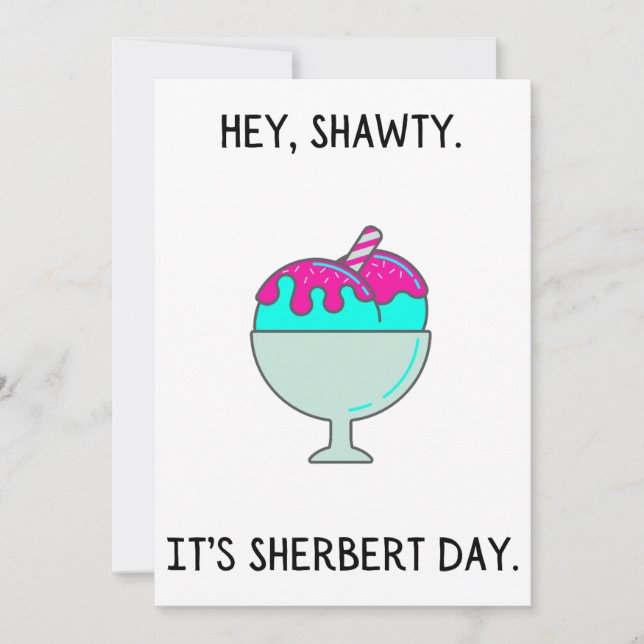 Shawty, é o teu cartão de aniversário de Sherbert  (Frente)