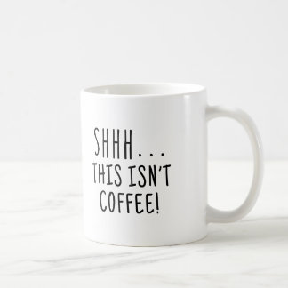 Shhh. Esta não é caneca de café