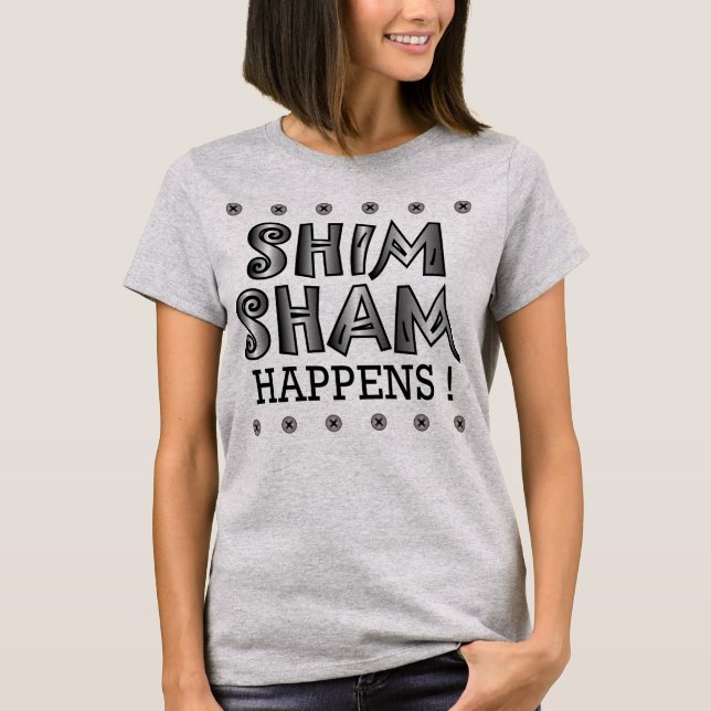 Shim Sham Happens! Camiseta (Frente)