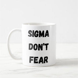Sigma, não tenha medo da caneca de café