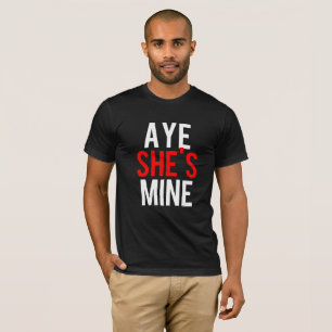 Sim, ele é meu Aye Ela é minha camisa