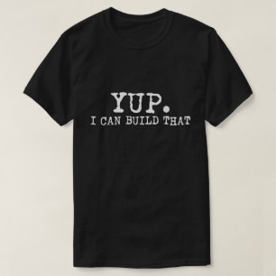 Sim, Posso Construir Isso Camiseta de Carpinteiro