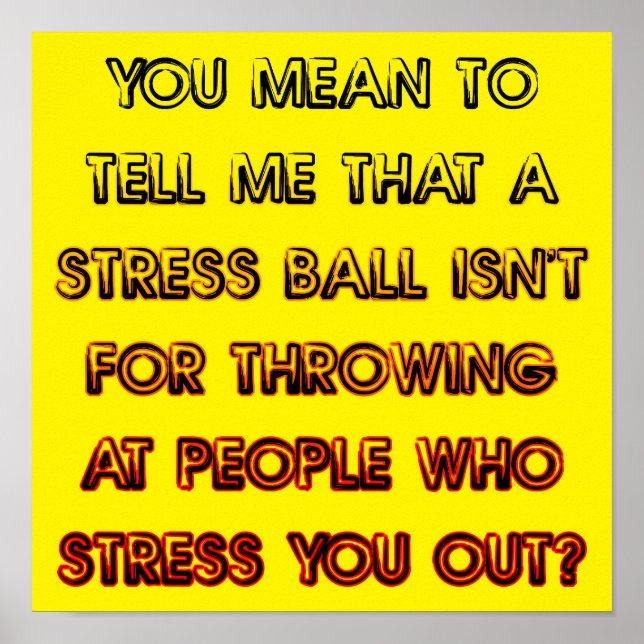Sinal de Poster do Stress Ball Engraçado (Frente)