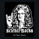 Sir Isaac Newton Science Rocks Posters<br><div class="desc">Science Rocks Isaac Newton Posters</div>