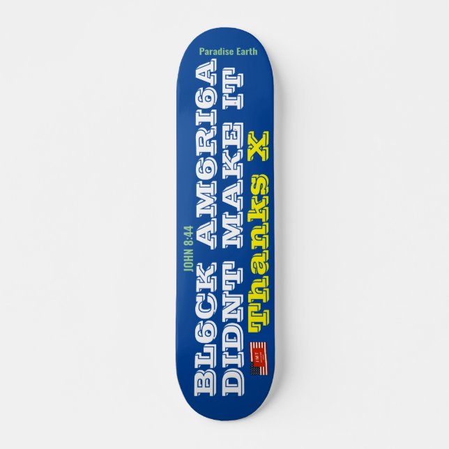 Skate AMÉRICA NEGRA DIDNT FAZER IT Skateboard, deck de 7 (Frente)