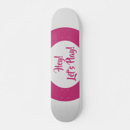 Skate Diversão Ei Vamos Jogar Rosa