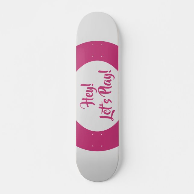 Skate Diversão Ei Vamos Jogar Rosa (Frente)