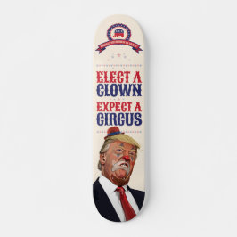Skate Eleger Um Palhaço, Esperar Um Circo - Anti-Trump