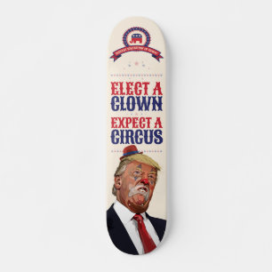 Skate Eleger Um Palhaço, Esperar Um Circo - Anti-Trump