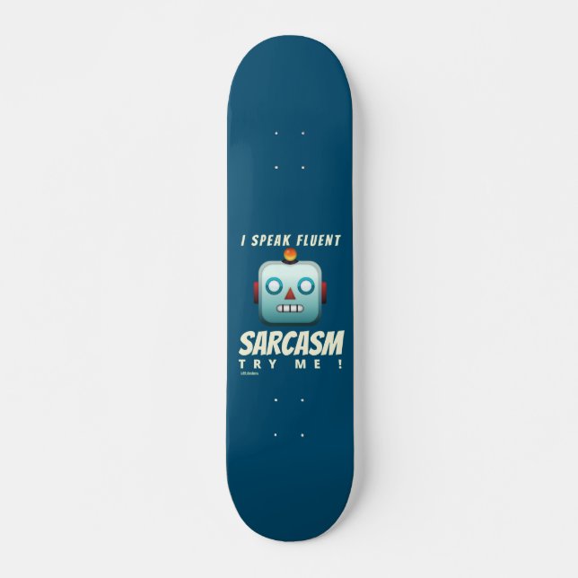 skate engraçado "I FEAT FLUENT SARCASM" (Frente)