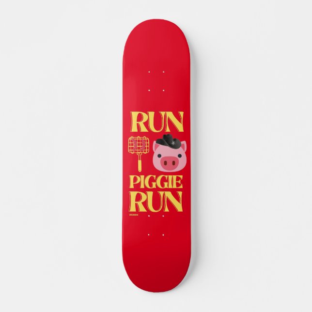 skate engraçado "RUN PIGGIE" (Frente)