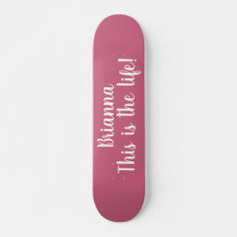 Skate Esta É A Vida Citação Legal Personalizada Rosa