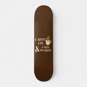 Skate "EU CORRO NO CAFÉ E SENHAS", trocadilho de café