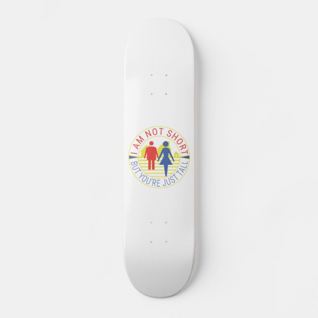 Skate Eu não sou pequeno, mas você é só alto (Frente)
