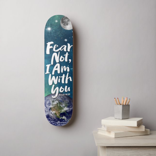 Skate FEAR NOT Space Planet Christian Isaiah 41 (Arte de parede)