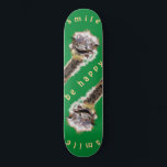 Skate Feliz avestruz - Sorria<br><div class="desc">Feliz avestruz - Sorria - Escolha sua cor!</div>