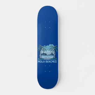 Skate HOLA BEACHES engraçado praia life verão