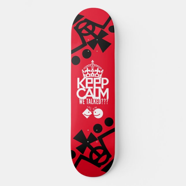 SKATE KEEP CALM WE TALKED? HABLAMOS?? BY MASANSER (Frente)