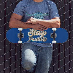 Skate MANTENHA-SE POSITIVO, engraçada, design de tipogra