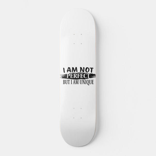 Skate Não sou perfeito, mas sou único (Frente)