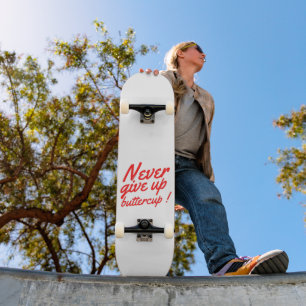 Skate NUNCA DESISTA DA BOTTERCUP, inspiração engraçada