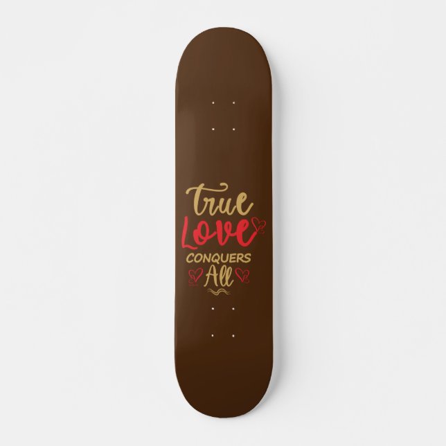 Skate O VERDADEIRO AMOR CONQUISTE TODOS OS doces present (Frente)