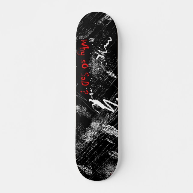 Skate "Por que tão triste?" (Frente)