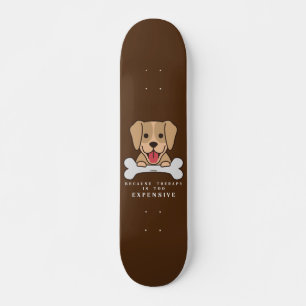Skate PORQUE TERAPIA É MUITO CARA cachorro engraçado