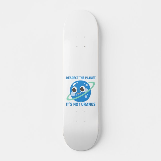 Skate RESPEITE O PLANETA, NÃO É engraçado URANUS         (Frente)