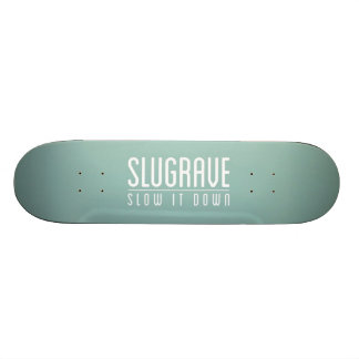 Skate Slugrave 'retarda-o Down