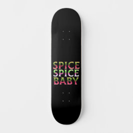 Skate SPICE SPICE BABY presente engraçado de ação de gra